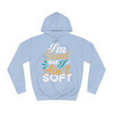 I Am Saved But I Aint Soft Unisex College Hoodie - Stylish & Cosy for Campus Life